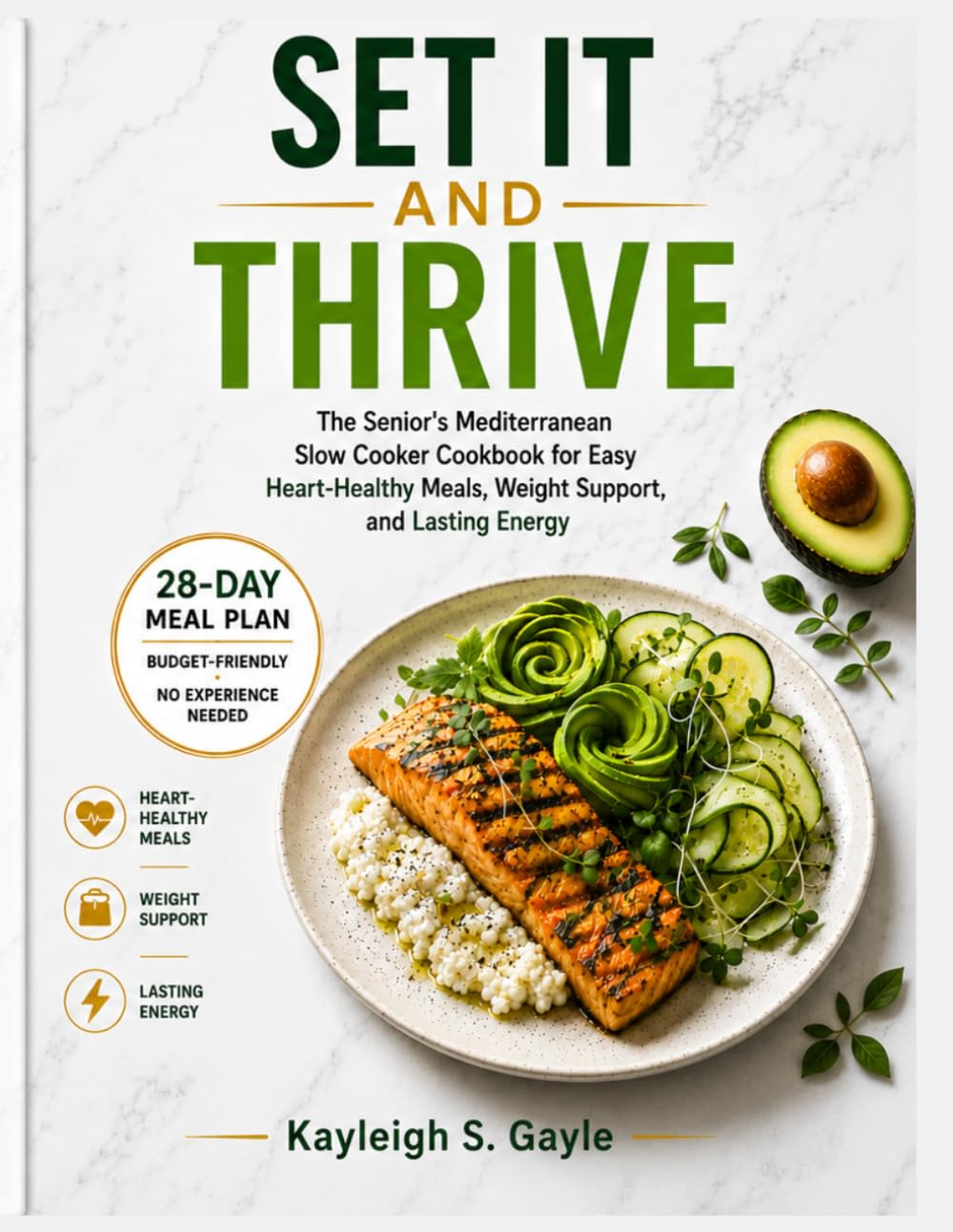 SET IT AND THRIVE: The Senior’s Mediterranean Slow Cooker Cookbook for Easy Heart-Healthy Meals, Weight Support, and Lasting Energy