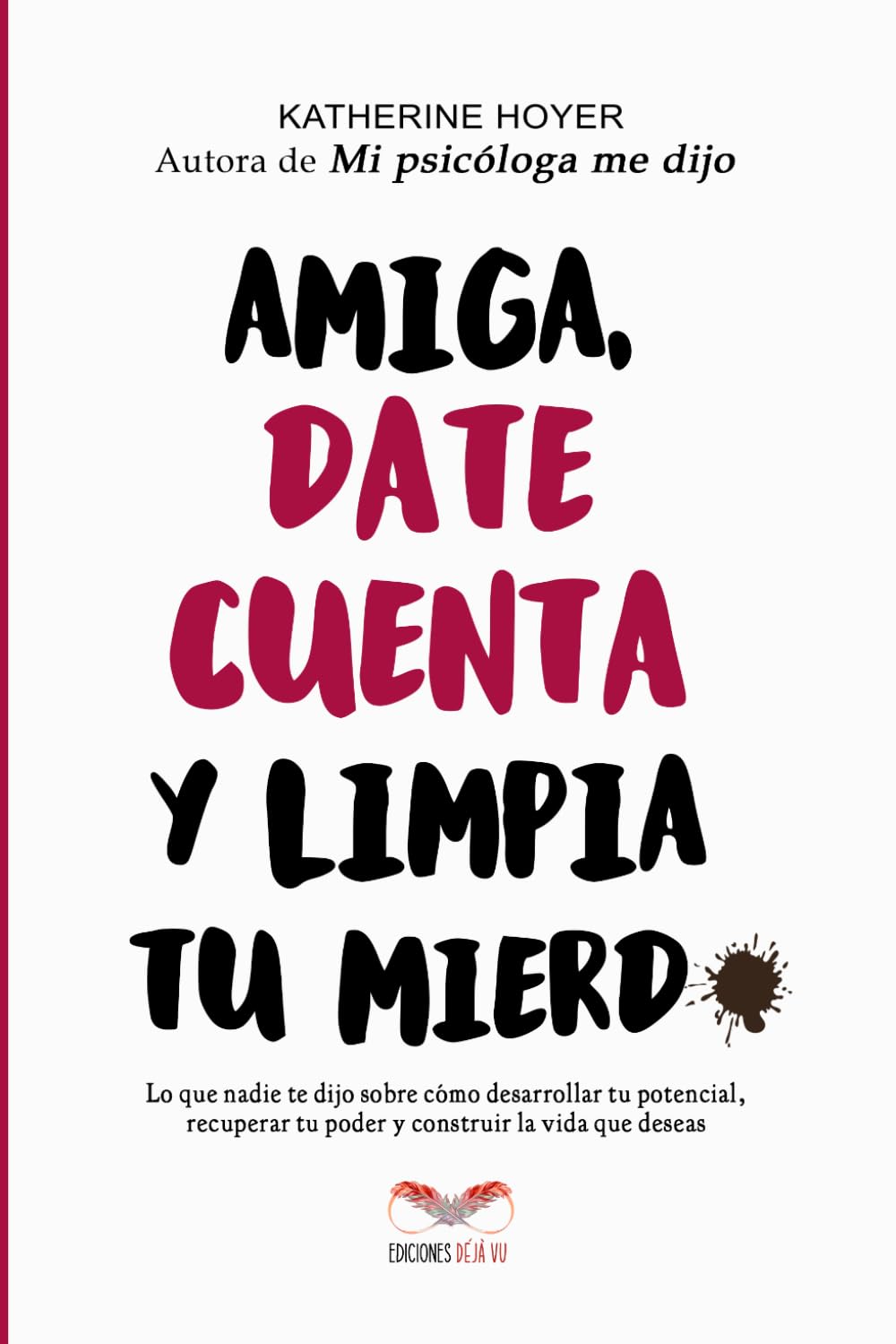 Amiga, date cuenta y limpia tu mier*& (Versión blanco y negro)