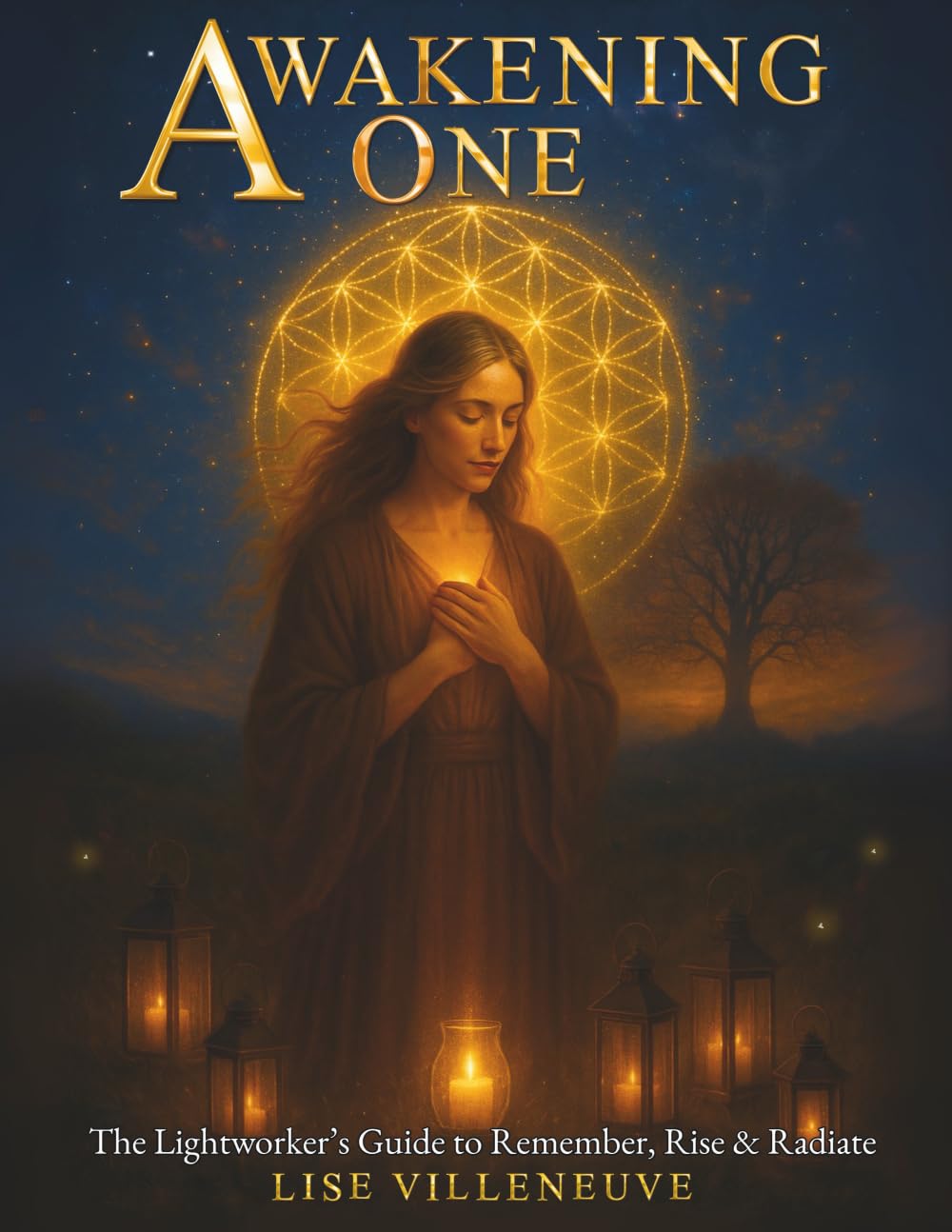 Awakening One: The Lightworker's Guide to Remember, Rise & Radiate