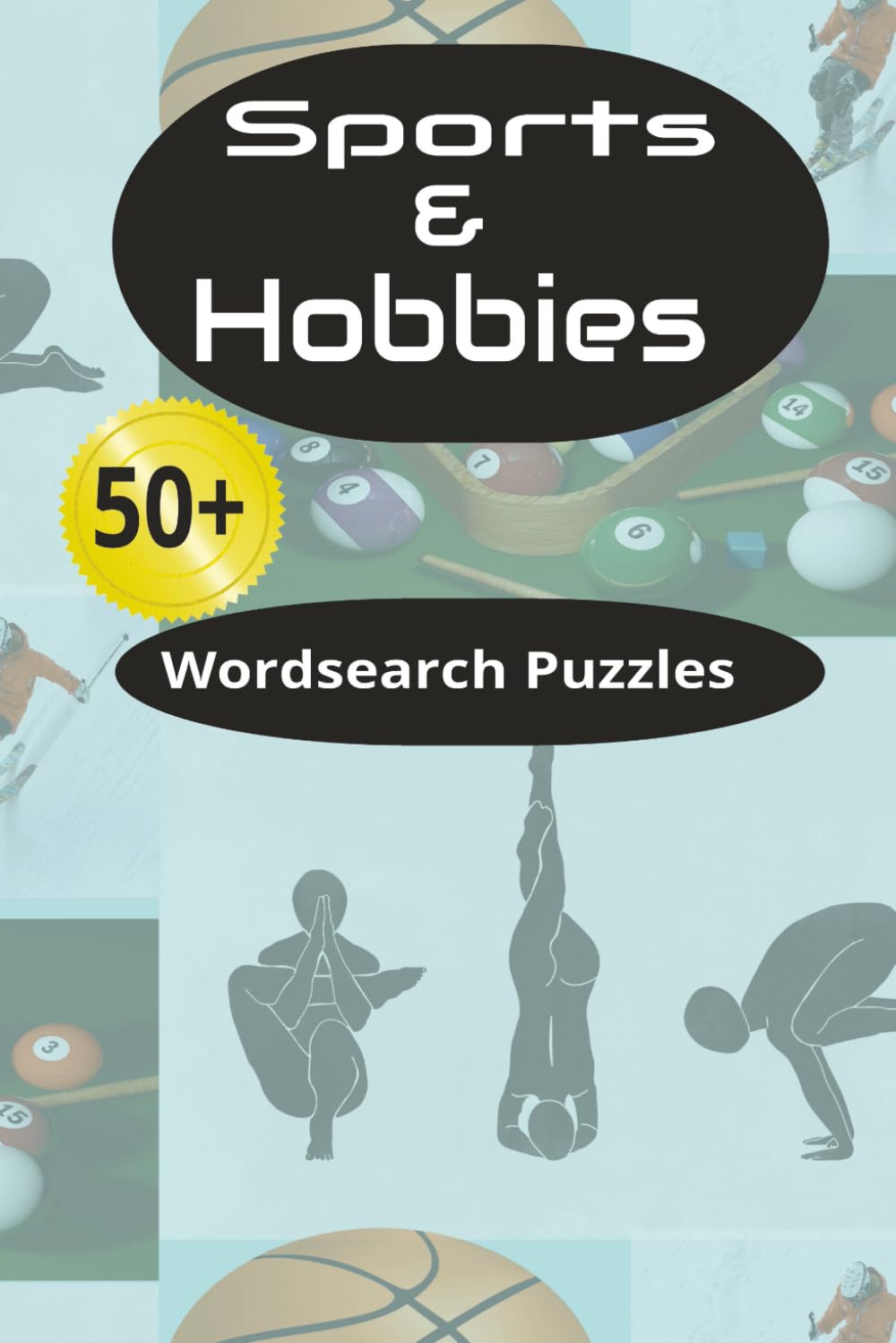 Sports & Hobbies Wordsearch Puzzle Book: Crossword puzzles with easy-to-read print about Sports, hobbies | and more| 6x9, 111 pages | 50+ puzzles | Gift for holiday vacations