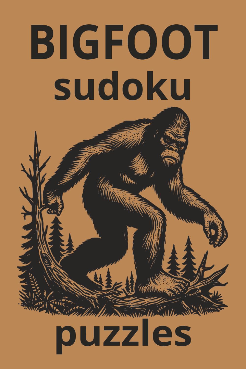 BIGFOOT sudoku puzzles: Entertaining Number Puzzles Inspired by the Legend of Bigfoot