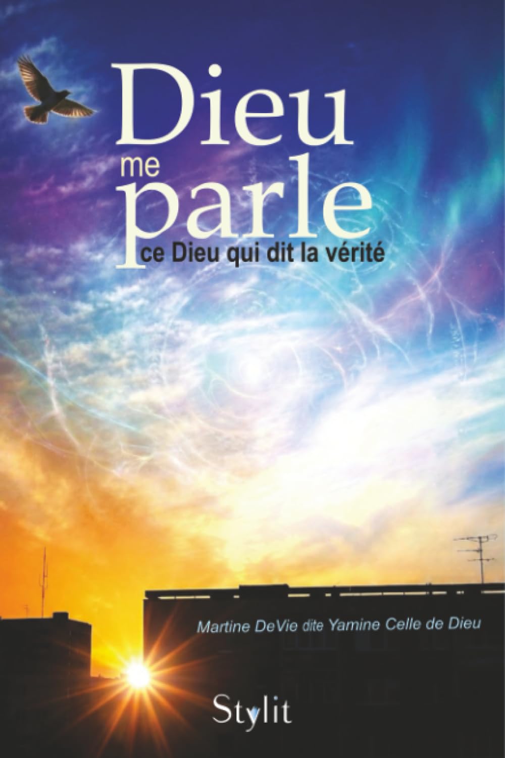 Dieu me parle: Ce dieu qui dit la vérité