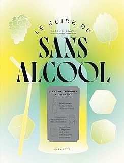 Le guide du sans alcool: L'art de trinquer autrement