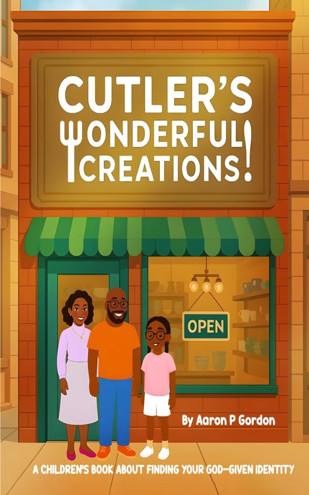 Cutler's Wonderful Creations!: A Children’s Book About Finding Your God-Given Identity
