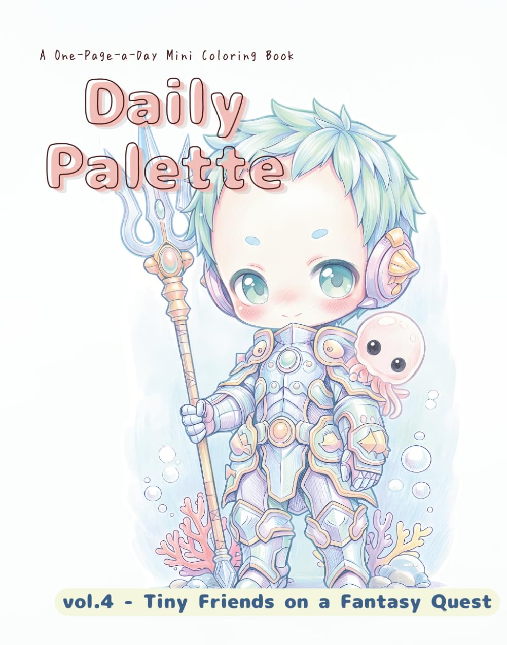 Daily Palette vol.4: Tiny Friends on a Fantasy Quest - A One-Page-a-Day Mini Coloring Book