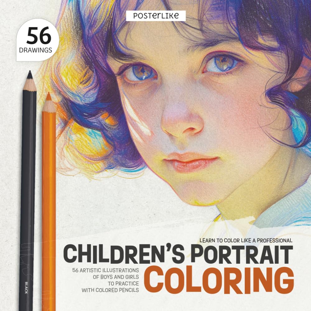 Learn to Color Like a Professional. Children’s Portraits Coloring: 56 Artistic Illustrations of Boys and Girls to Practice with Colored Pencils (Color Like a Pro)