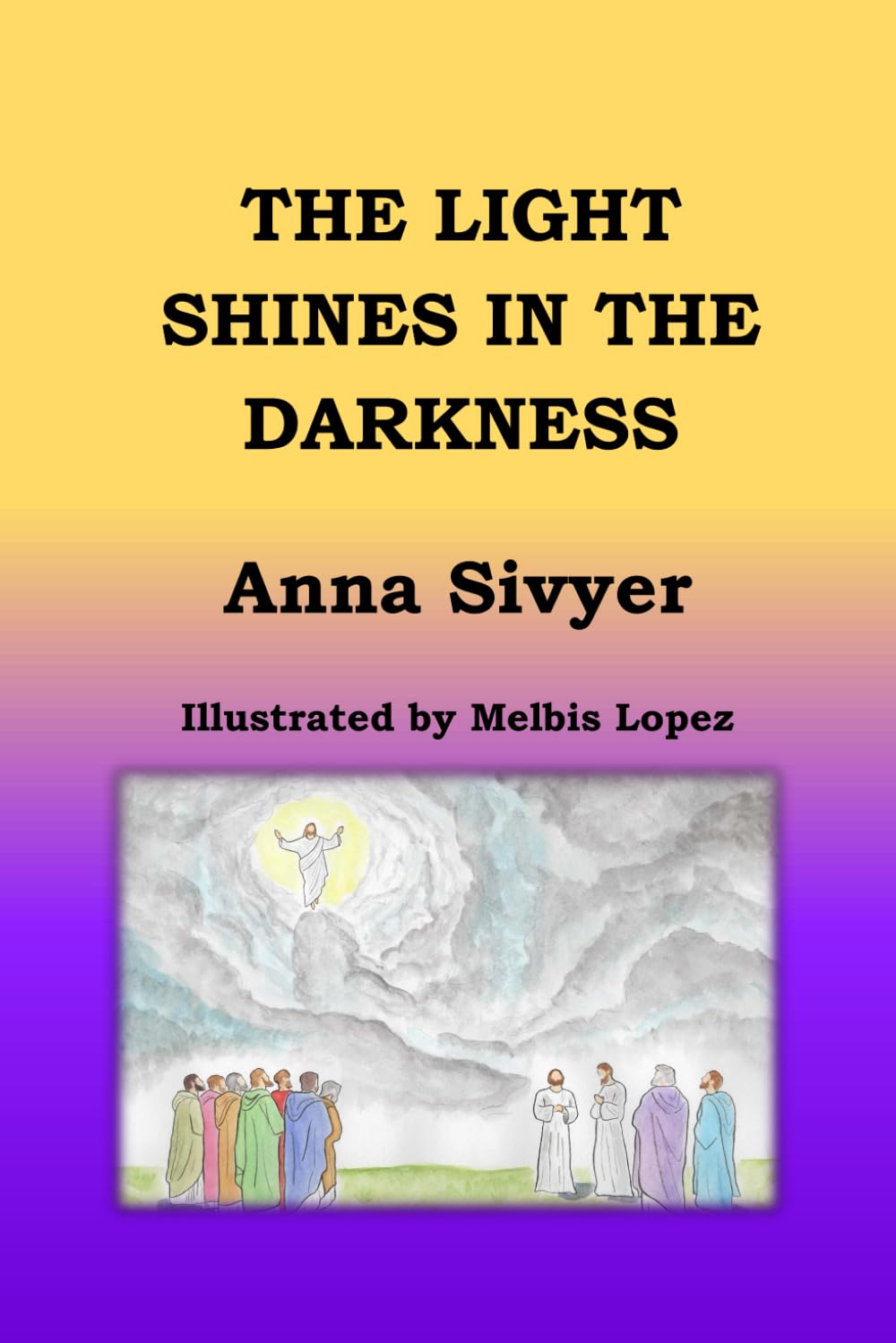 The Light Shines in the Darkness (The New Testament in Rhyme)