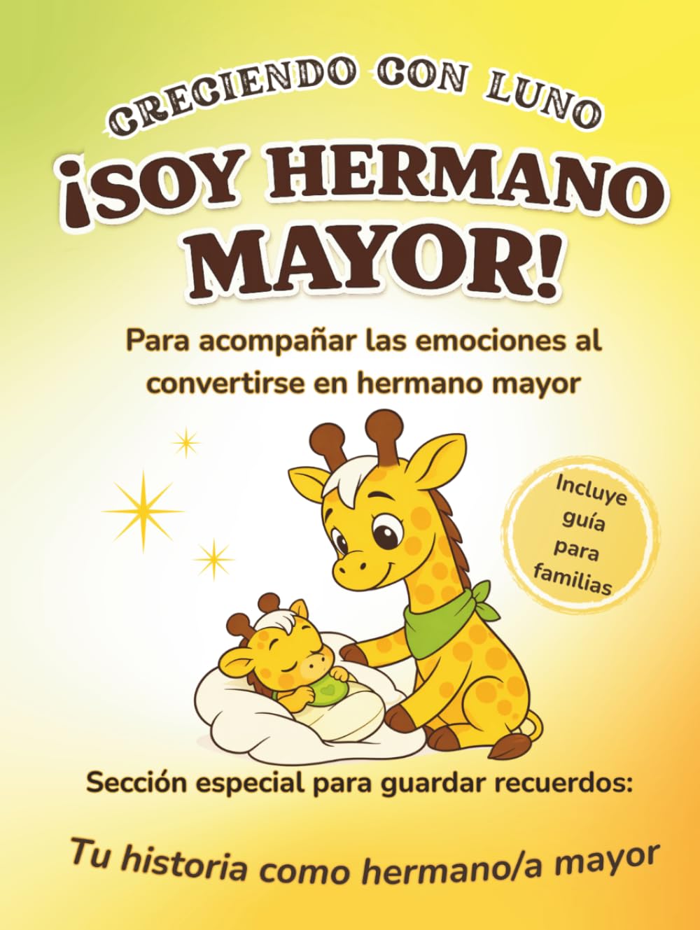 ¡Soy Hermano Mayor!: Para acompañar las emociones al convertirse en hermano mayor (CRECIENDO CON LUNO Y LOLO)