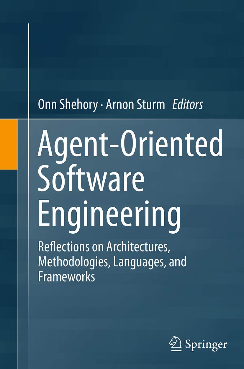 Agent-Oriented Software Engineering: Reflections on Architectures, Methodologies, Languages, and Frameworks