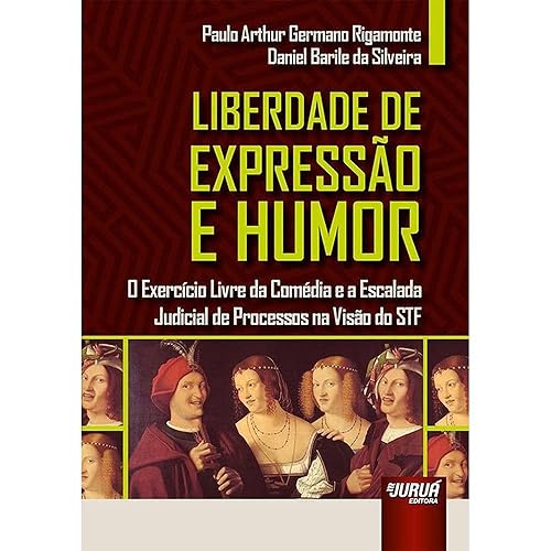 Liberdade de Expressão e Humor - O Exercício Livre da Comédia e a Escalada Judicial de Processos na Visão do STF