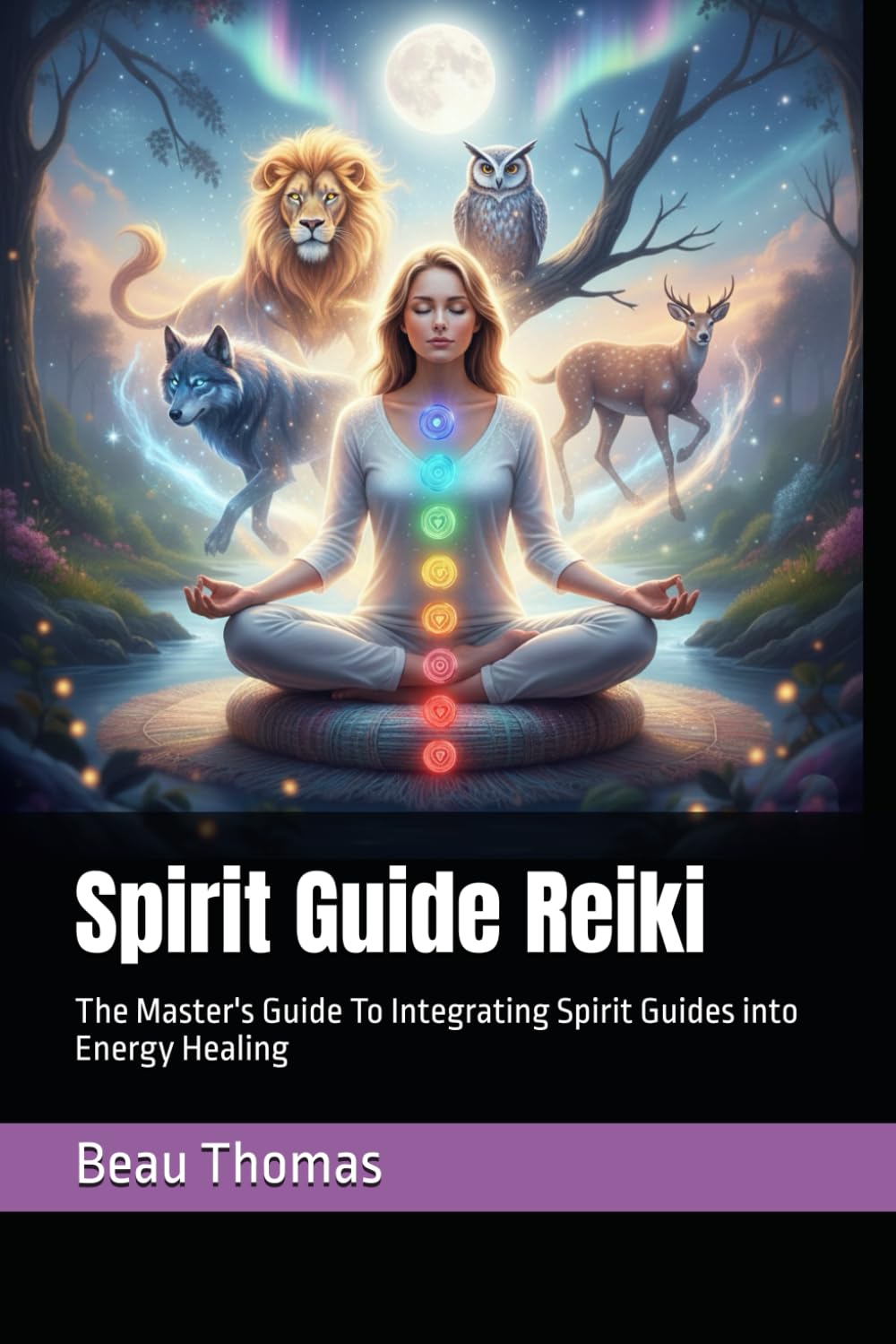 Spirit Guide Reiki: The Master's Guide To Integrating Spirit Guides into Energy Healing
