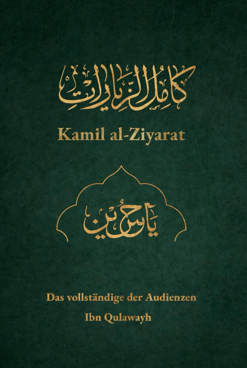 Kamil al-Ziyarat: Das vollständige der Audienzen