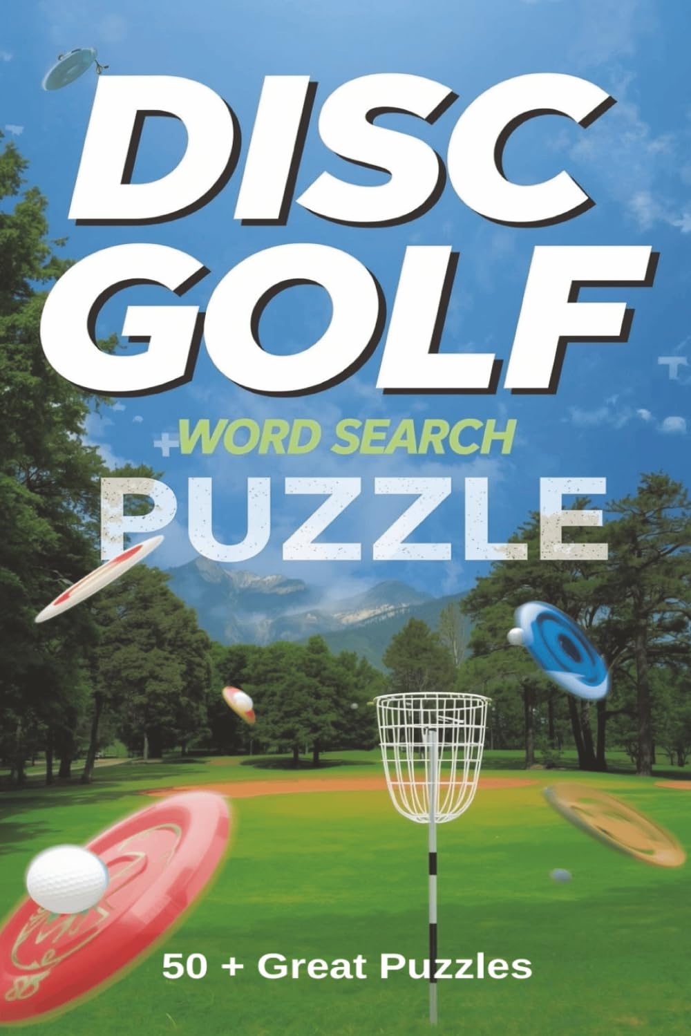 Disc Golf Word Search Puzzle Book: Easy to Read Print about Disc Golf, Terms & More ,Challenging,6x9 inches |110 pages | 50+ Puzzles … Gift for Vacations,Road Trip and Holidays