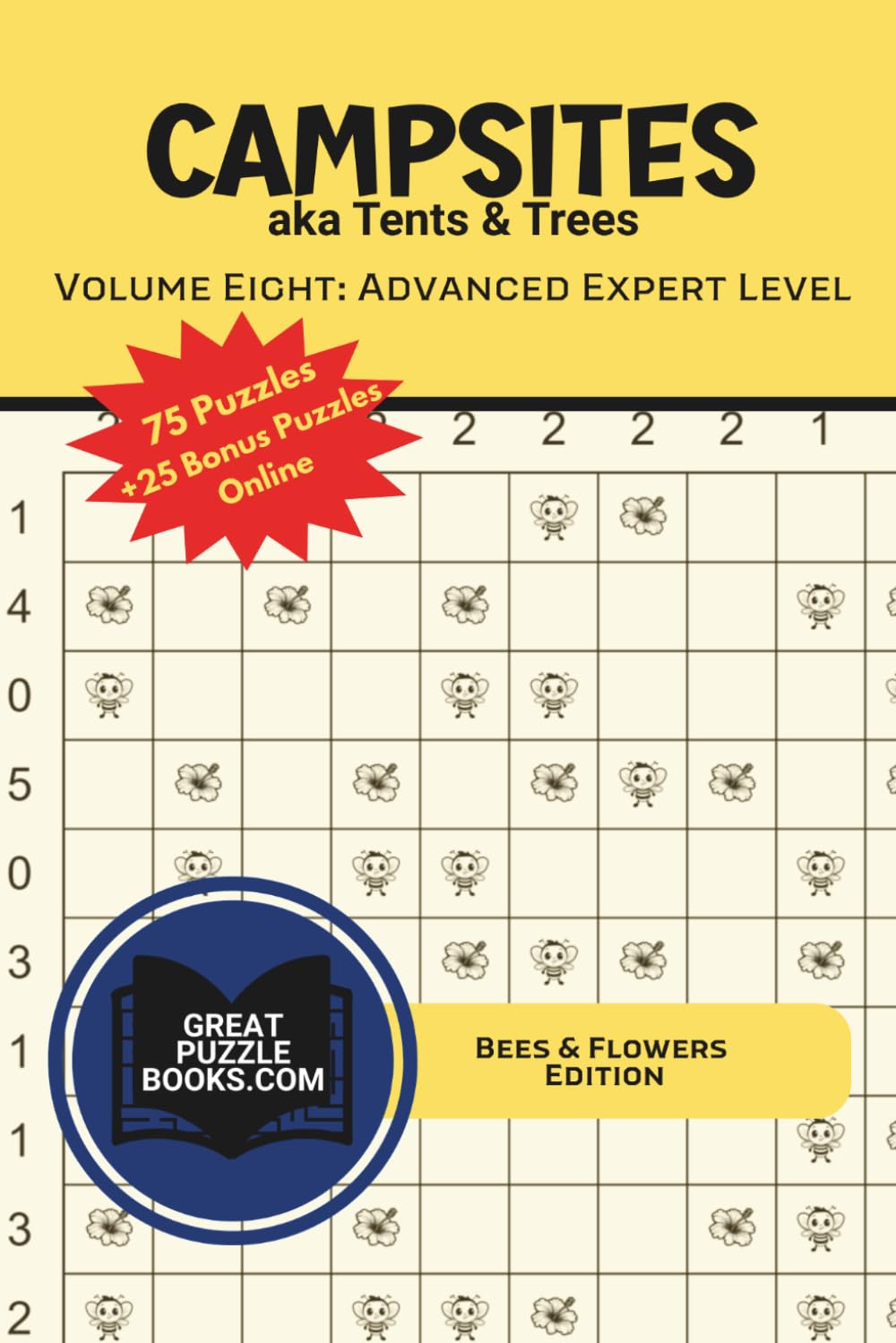 Campsites: aka Tents & Trees: Volume Eight: Advanced Expert Level Bees & Flowers Edition