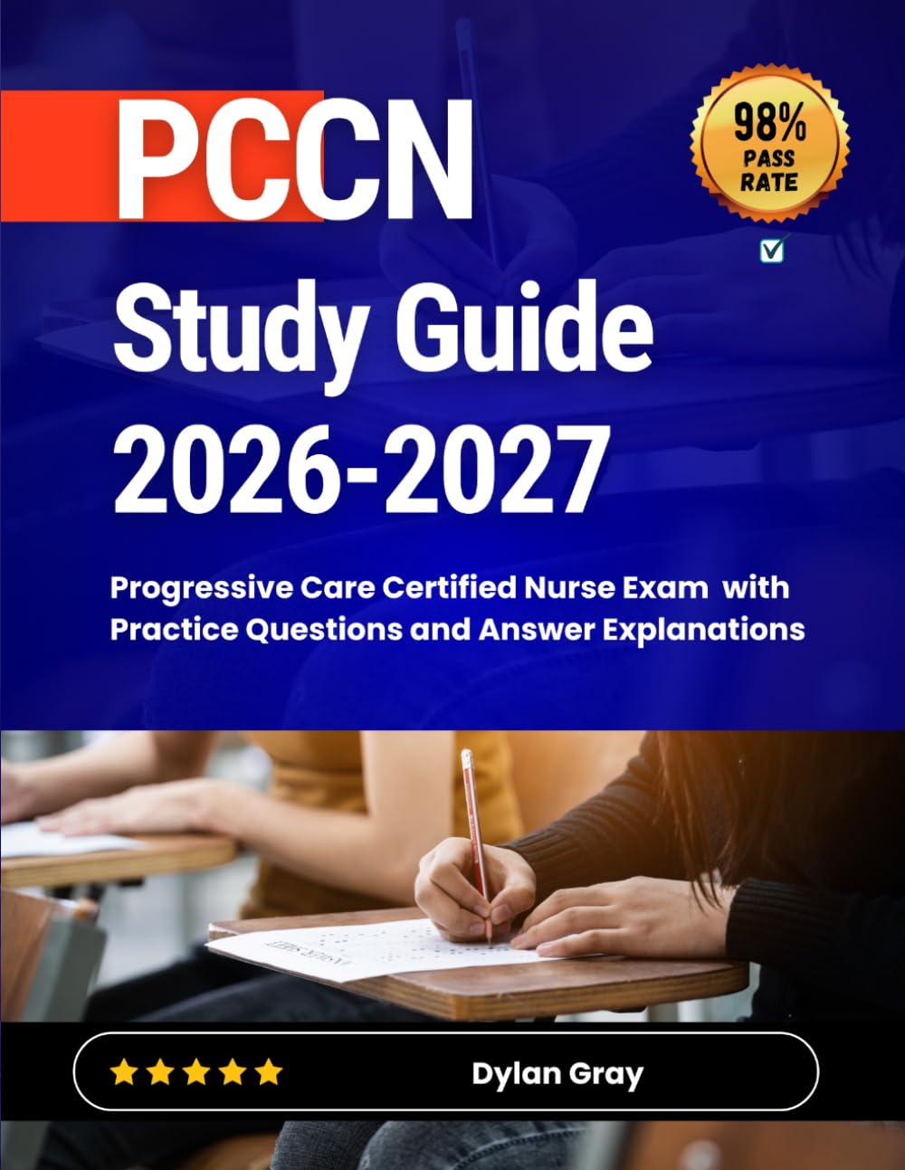 PCCN Study Guide 2026-2027: Progressive Care Certified Nurse Exam with Practice Questions and Answer Explanations