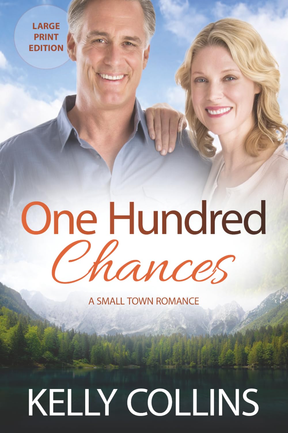 One Hundred Chances: A Small Town Romance ((Large Print) Aspen Cove: Season Four – Forever After)