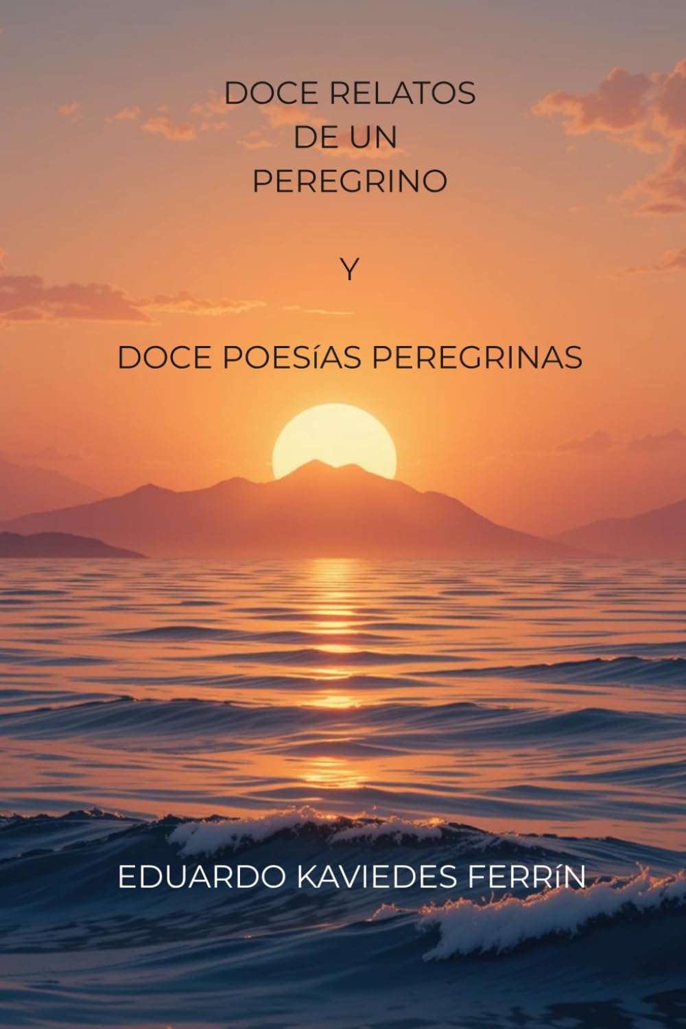 Doce relatos de un peregrino y Doce poesías peregrinas (Colección Poesía y Relatos)