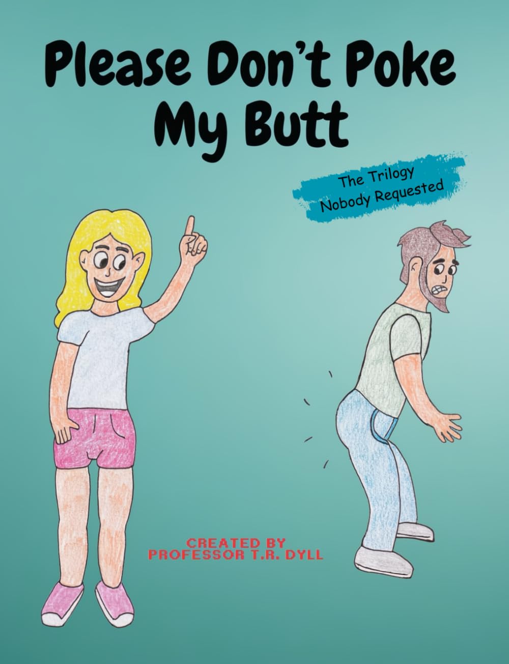 Please Don't Poke My Butt Trilogy