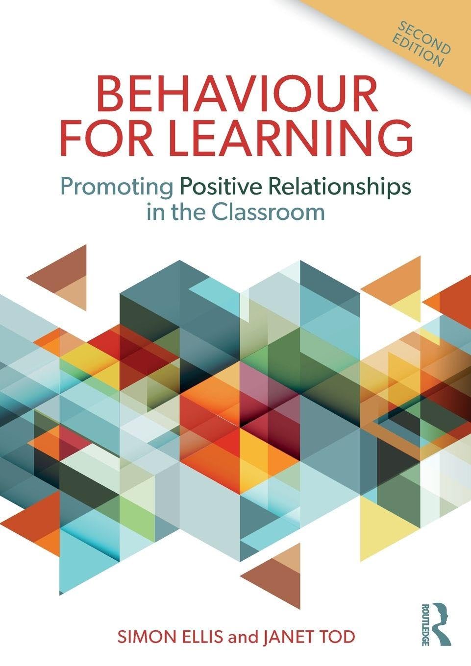 Behaviour for Learning: Promoting Positive Relationships in... - Ellis, Simon