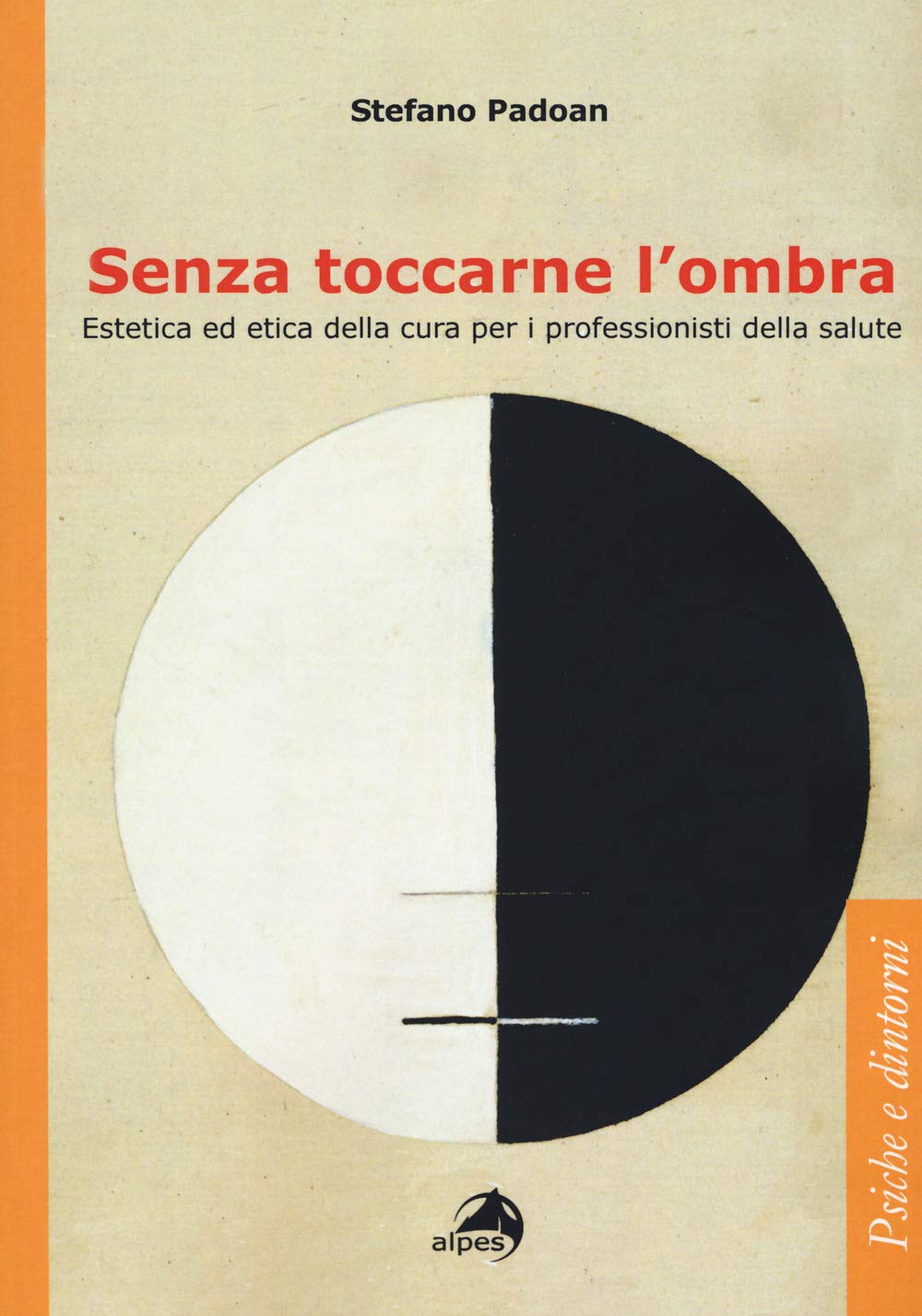 Senza Toccarne L'ombra. Estetica Ed Etica Della Cura Per I Professionisti Della Salute - 4