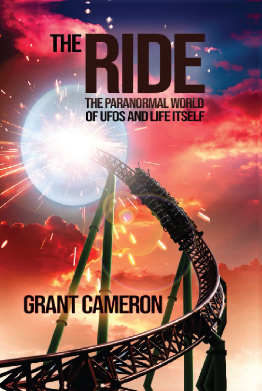 The Ride: The Paranormal World of UFOs and Life Itself