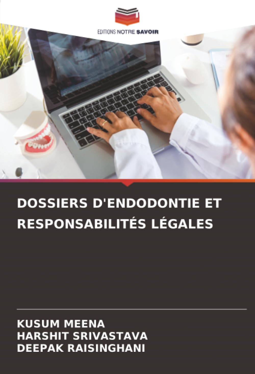 DOSSIERS D'ENDODONTIE ET RESPONSABILITÉS LÉGALES