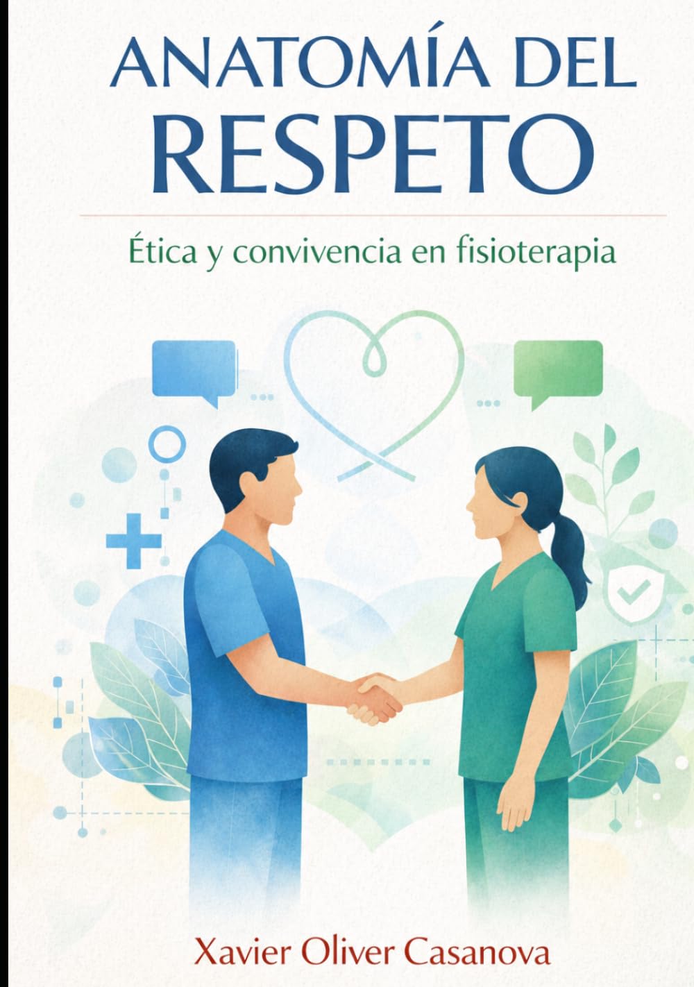 ANATOMÍA DEL RESPETO: Ética y convivencia en fisioterapia