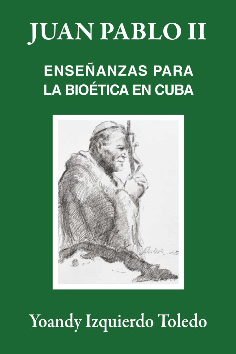 Juan Pablo II: Enseñanzas para la bioética en Cuba