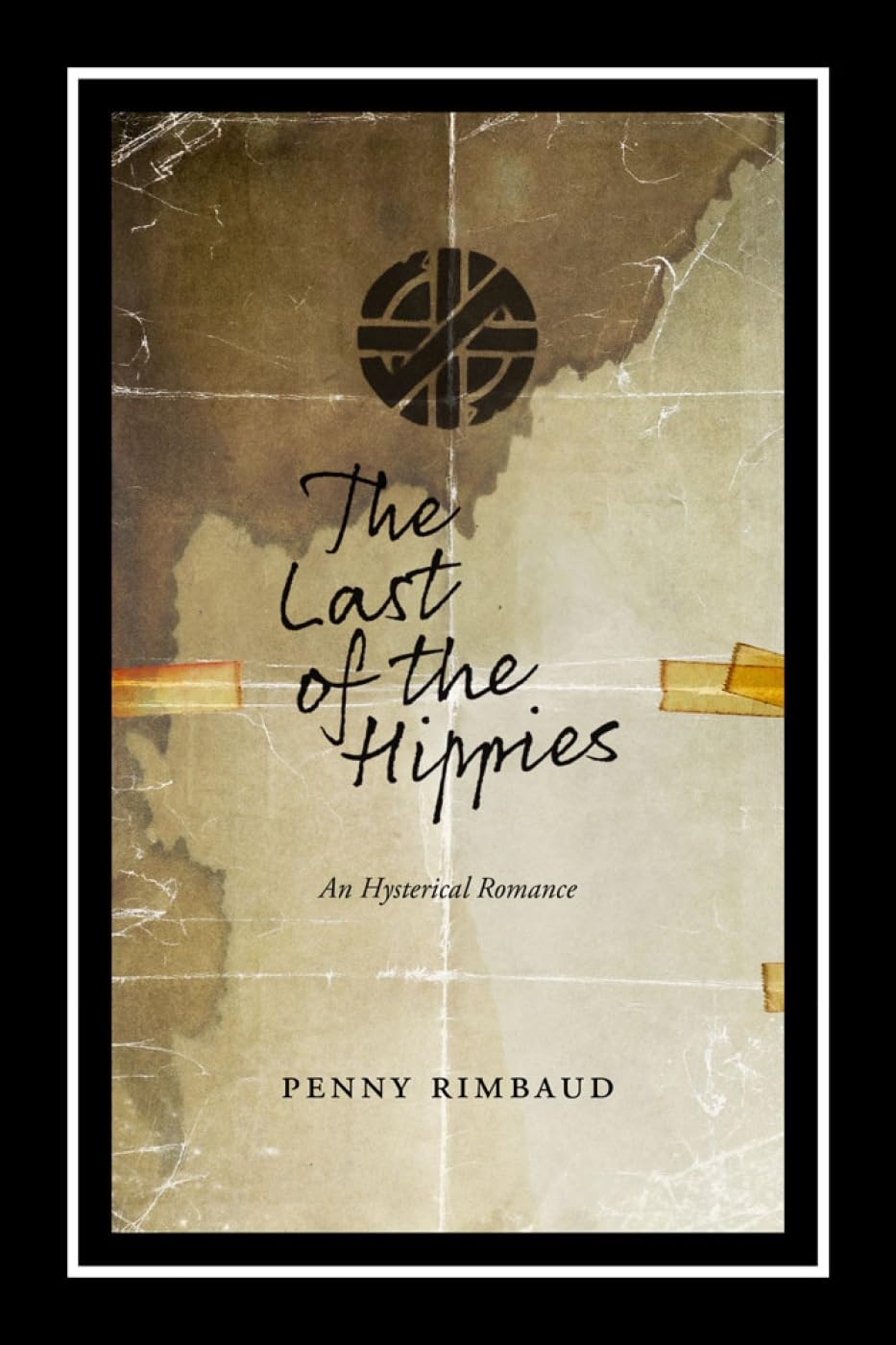 Last of the Hippies An Hysterical Romance by Penny Rimbaud (Paperback Book)
