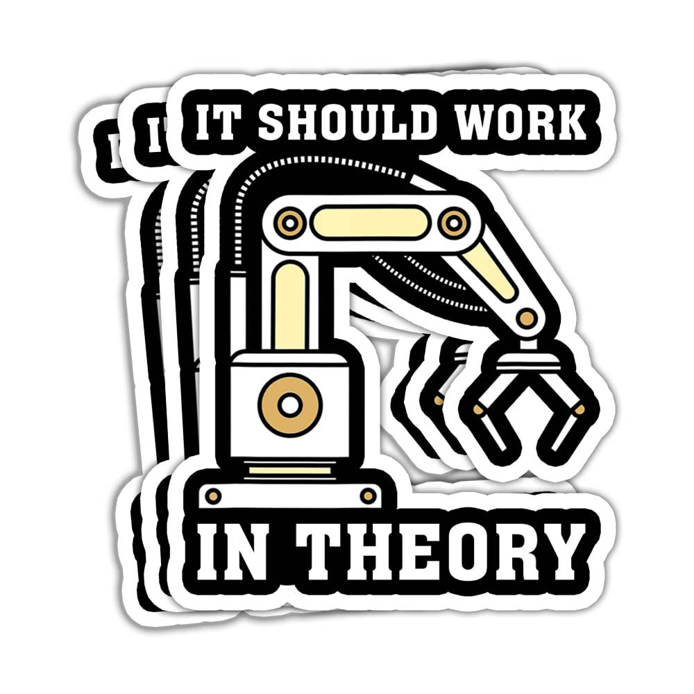 (3Pcs) It Should Work in Theory I Robotics Engineering Sticker Funny Robotics Engineering Stickers I Build Robots Your Superpower Robotics Engineer Stickers Gift Decoration Sticker 3"x4"