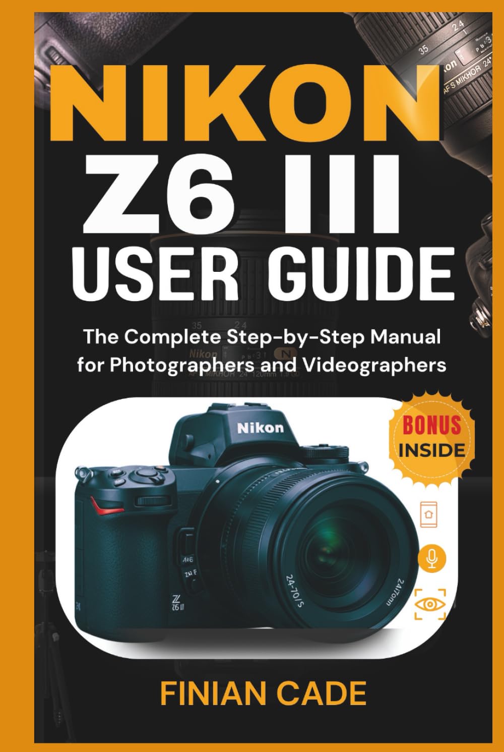 Nikon Z6 III user guide complet livre guide photo et video expert