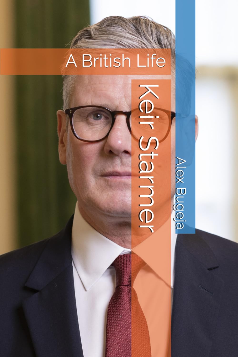Keir Starmer: A British Life (Lives of World Leaders and Luminaries)