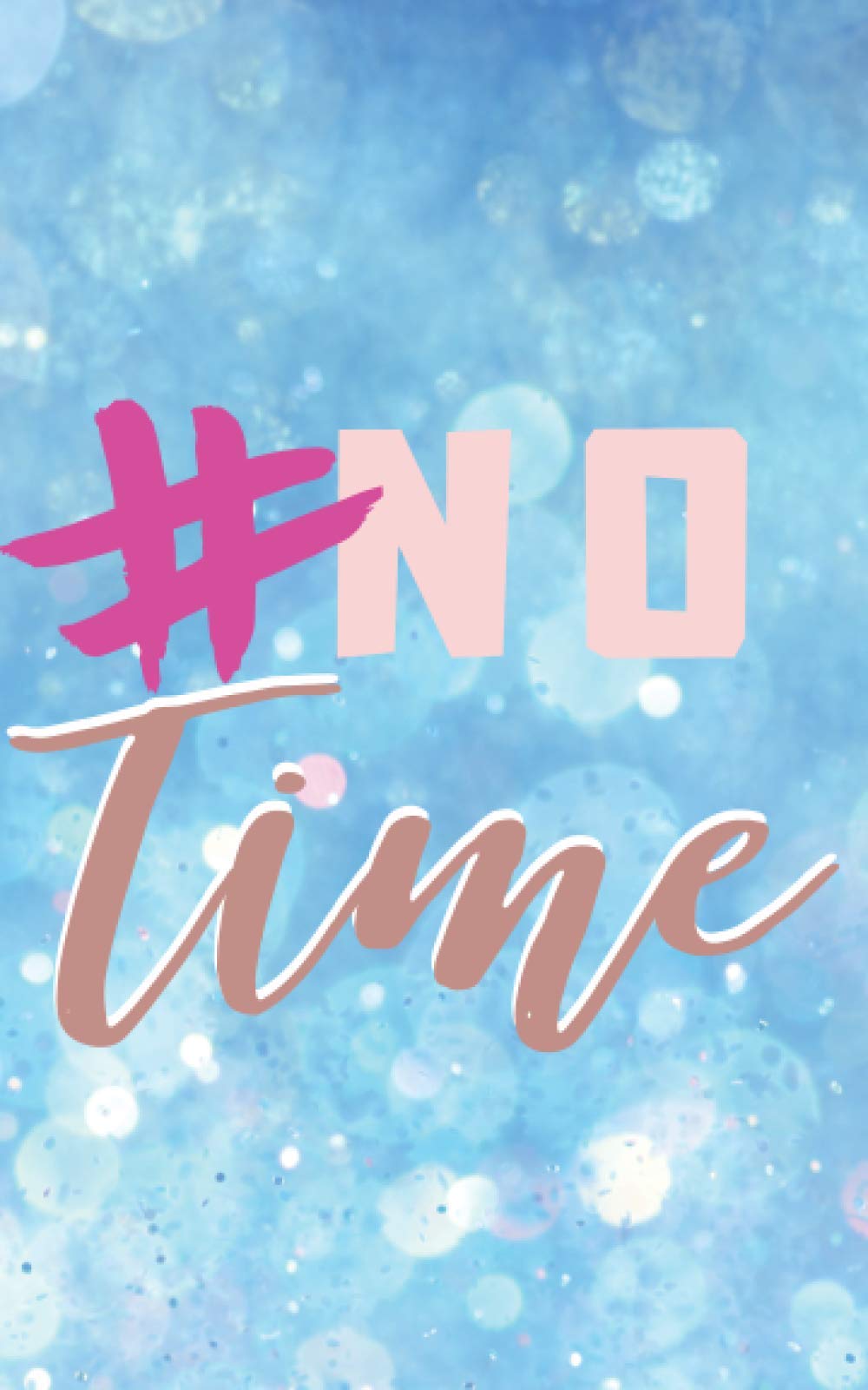 #No Time small édition bleue carnet de notes: Blue édition small #NoTime carnet de notes,Notebook,journal 100 pages pour des idées créatives,cahier ... .Format 12.7x20.32cm (5'X8') - cadeaux