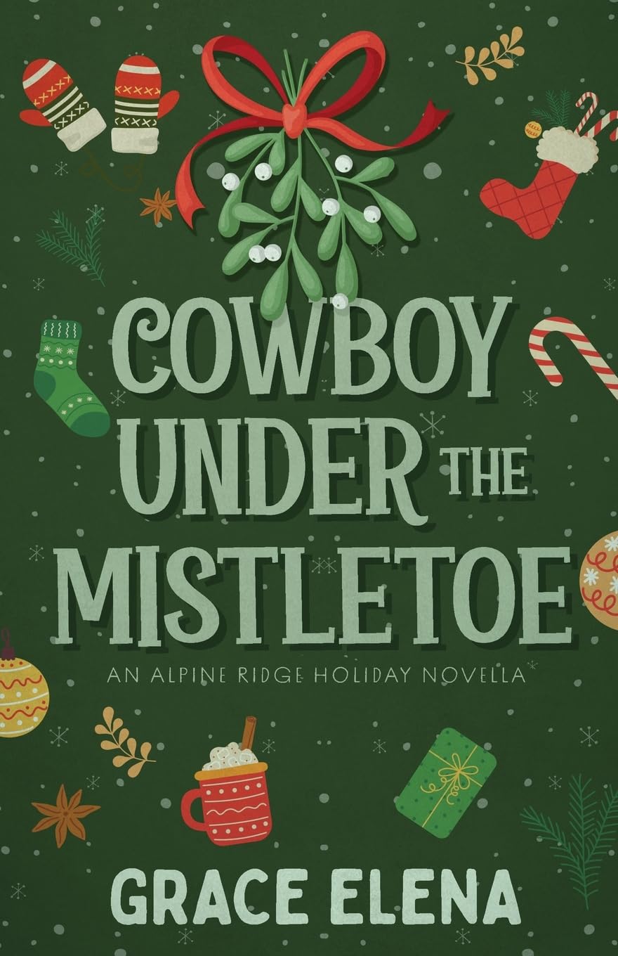 Cowboy Under the Mistletoe: An Alpine Ridge Holiday Novella
