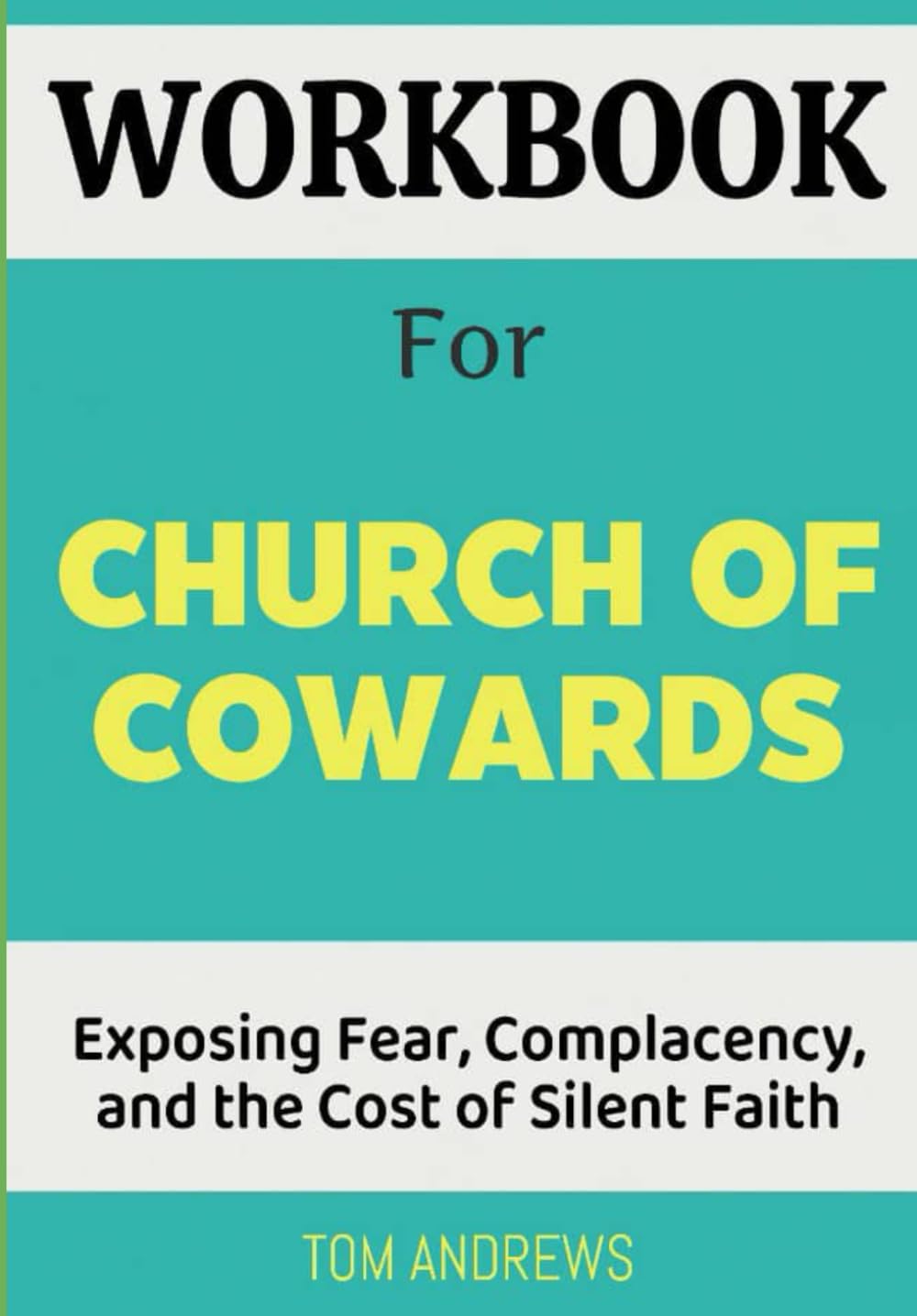 Workbook For Church of Cowards: Exposing Fear, Complacency, and the Cost of Silent Faith