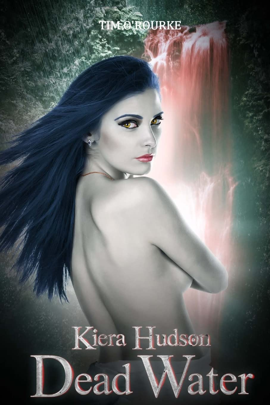 Dead Water: Volume 7 (Kiera Hudson Vampire Detective Series Two)