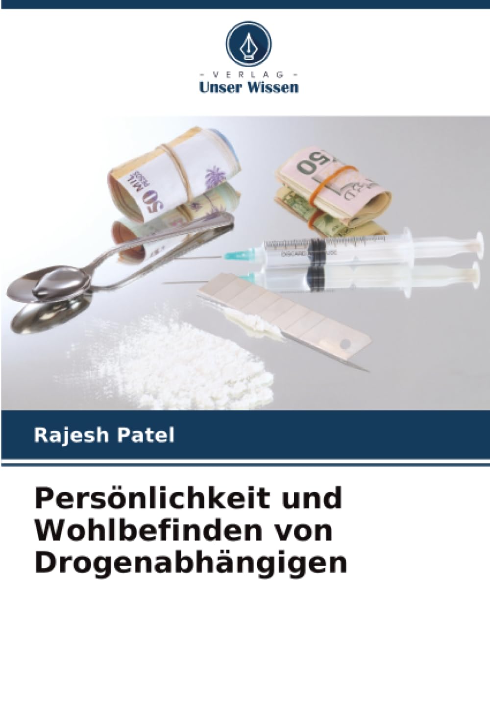 Persönlichkeit und Wohlbefinden von Drogenabhängigen