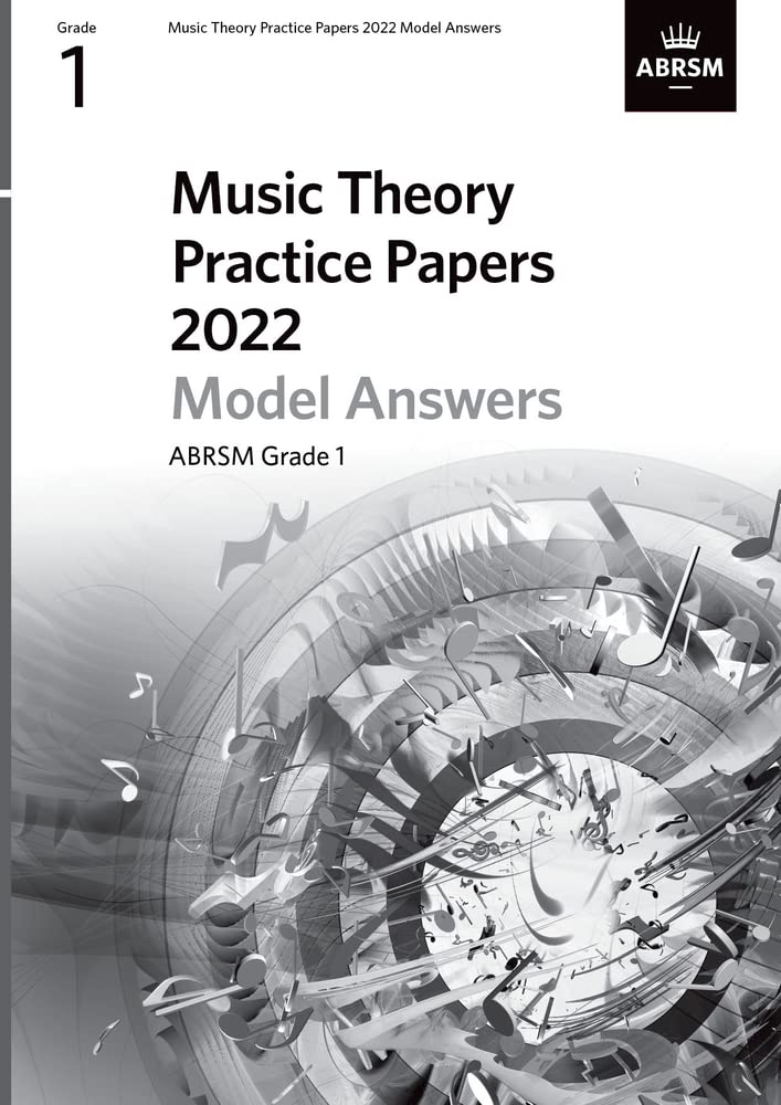 Music Theory Practice Papers Model Answers 2022, ABRSM Grade 1 (Theory of Music Exam papers & answers (ABRSM))
