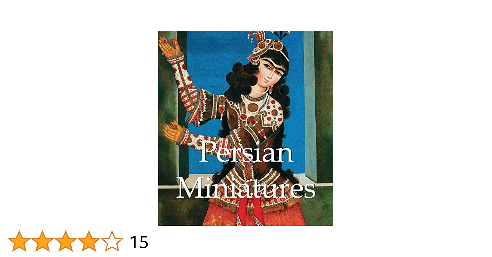 Persian Miniatures: Loukonine, Vladimir, Ivanov, Anatoli