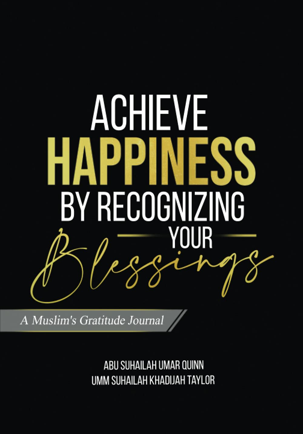 Achieve Happiness by Recognizing Your Blessings: A Muslim's Gratitude Journal: Black