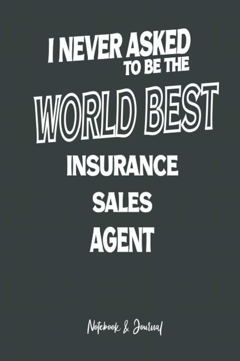 World Best Insurance Sales Agent: 6x9 Notebook & Journal (100 pages) Funny Notebook - Gift for Co-workers