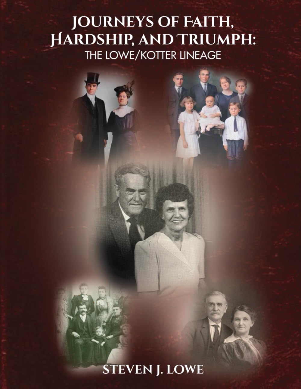 Journeys of Faith, Hardship, and Triumph: The Lowe/Kotter Lineage