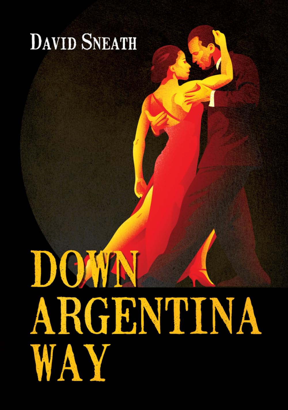 DOWN ARGENTINA WAY: A sweeping family saga across continents, wars and generations
