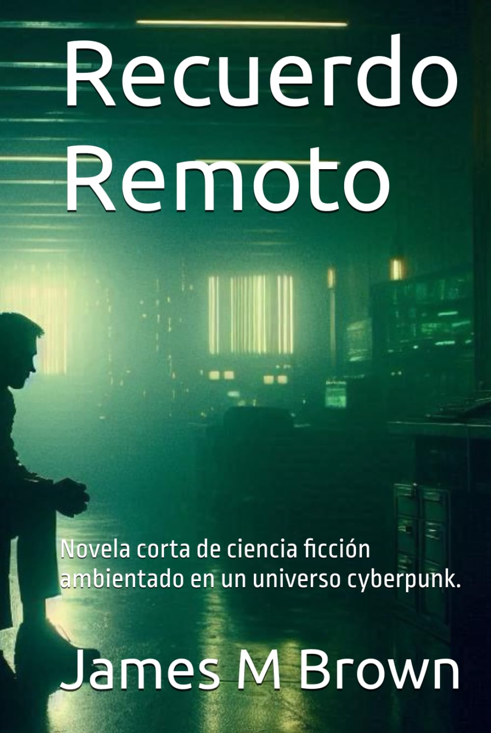 Recuerdo Remoto: Novela corta de ciencia ficción ambientado en un universo cyberpunk.