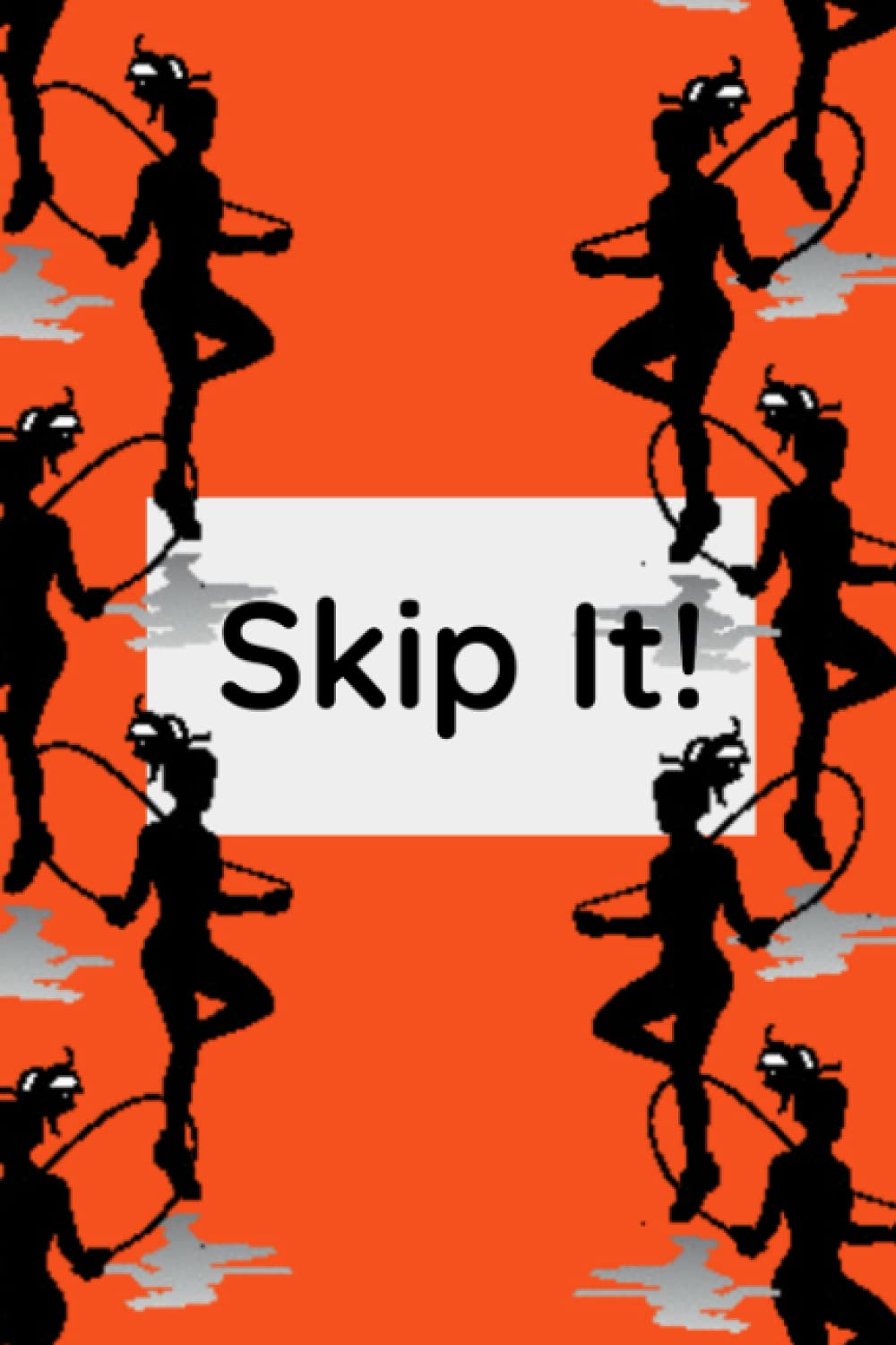 Skip It.30 Day Jump Rope Challenge Log Book. Fitness Journal and Workout Planner. Body Joy and Skipping Goals Journal. Fitness and Exercise tracker.: ... and Journal for Women.(120 page journal)