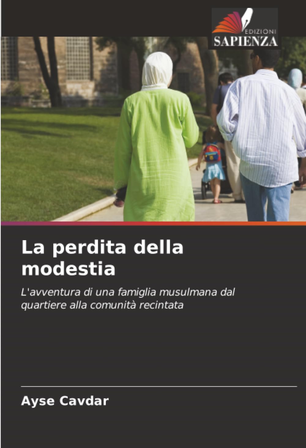 La perdita della modestia: L'avventura di una famiglia musulmana dal quartiere alla comunità recintata