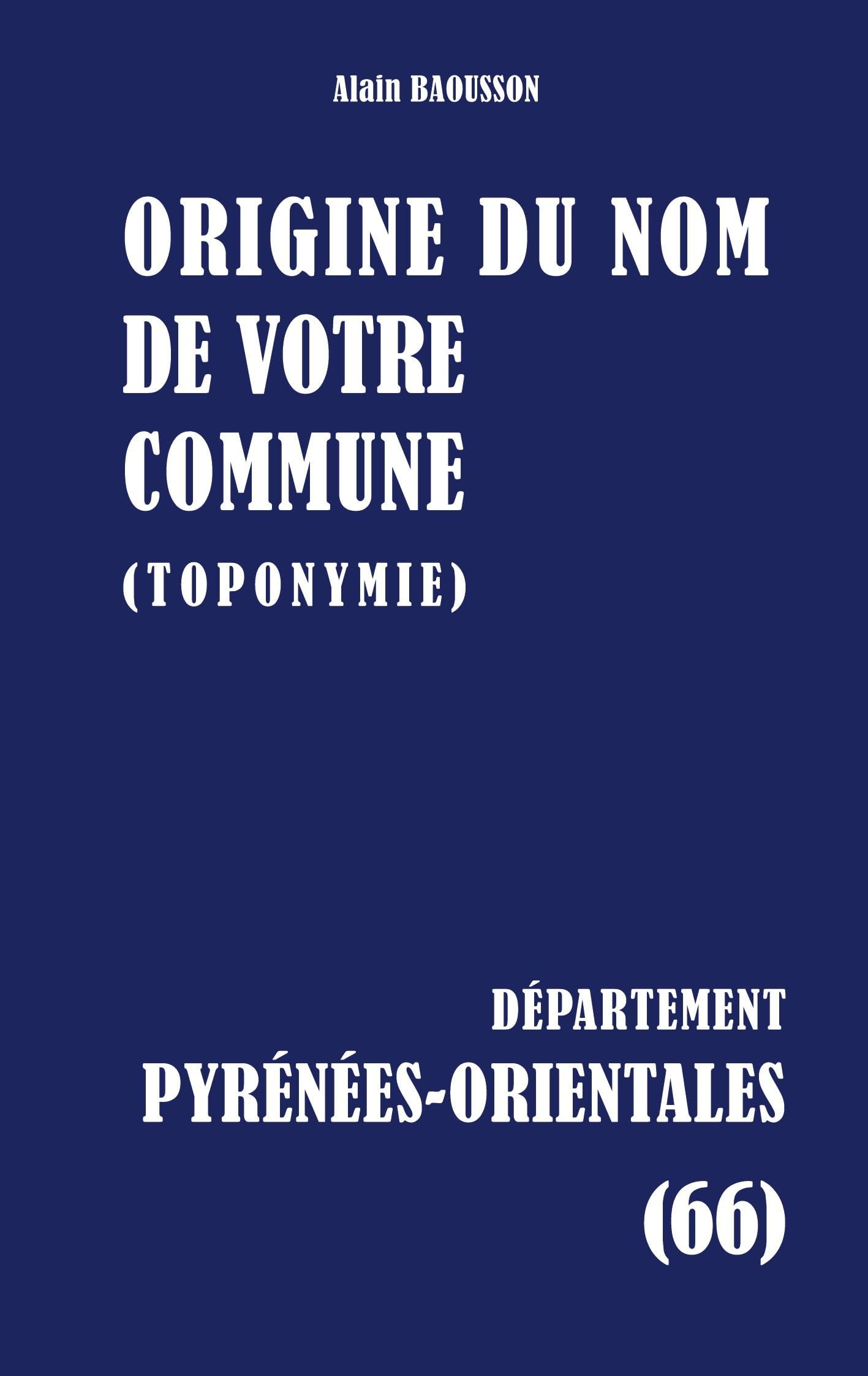 Origine du nom de votre commune: Pyrénées-Orientales