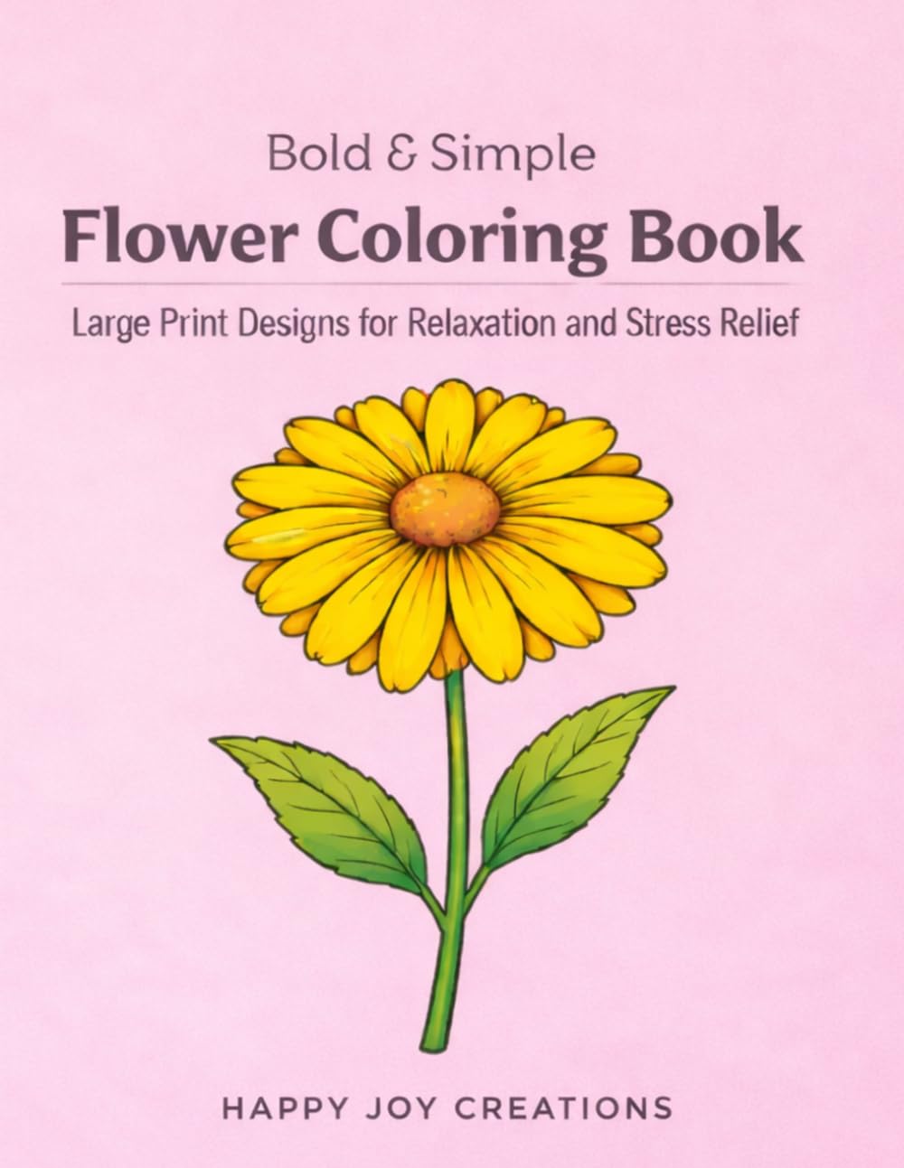 Bold & Simple Flower Coloring Book: Large Print Designs for Relaxation and Stress Relief