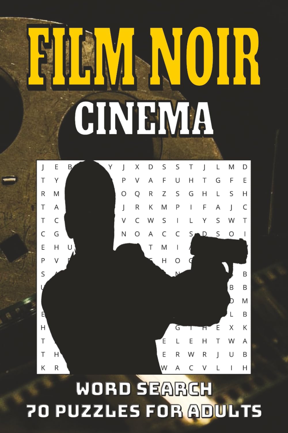 Film Noir Cinema Word Search: 70 Puzzles for Adults