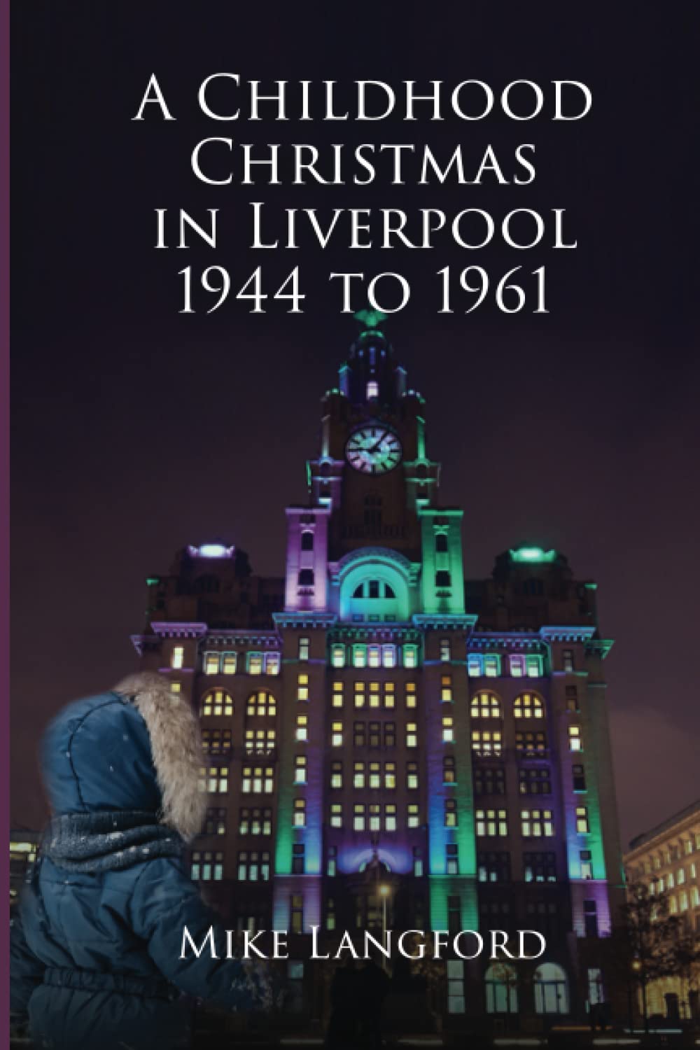 A Childhood Christmas in Liverpool and other Reminiscences 1944 to 1961